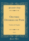 Image for Oeuvres Diverses de Pope, Vol. 3: Traduites de l&#39;Anglois (Classic Reprint)