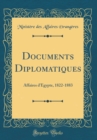 Image for Documents Diplomatiques: Affaires d&#39;Egypte, 1822-1883 (Classic Reprint)