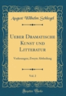 Image for Ueber Dramatische Kunst und Litteratur, Vol. 2: Vorlesungen; Zweyte Abtheilung (Classic Reprint)