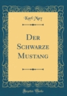 Image for Der Schwarze Mustang (Classic Reprint)
