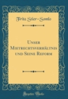 Image for Unser Mietrechtsverhaltnis und Seine Reform (Classic Reprint)