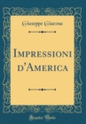 Image for Impressioni d&#39;America (Classic Reprint)