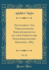 Image for Zeitschrift fur Vergleichende Sprachforschung auf dem Gebiete der Indogermanischen Sprachen, 1883, Vol. 26 (Classic Reprint)
