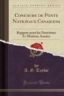 Image for Concours de Ponte Nationaux Canadiens: Rapport pour les Neuvieme Et Dixieme Annees (Classic Reprint)