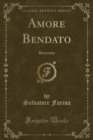 Image for Amore Bendato: Racconto (Classic Reprint)