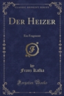 Image for Der Heizer: Ein Fragment (Classic Reprint)