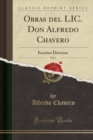 Image for Obras del LIC. Don Alfredo Chavero, Vol. 1: Escritos Diversos (Classic Reprint)