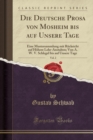 Image for Die Deutsche Prosa von Mosheim bis auf Unsere Tage, Vol. 2: Eine Mustersammlung mit Rucksicht auf Hohere Lehr-Anstalten; Von A. W. V. Schlegel bis auf Unsere Tage (Classic Reprint)