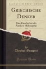 Image for Griechische Denker, Vol. 3: Eine Geschichte der Antiken Philosophie (Classic Reprint)