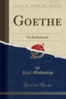Image for Goethe: Ein Kinderfreund (Classic Reprint)