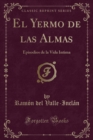 Image for El Yermo de las Almas: Episodios de la Vida Intima (Classic Reprint)