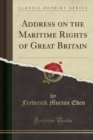 Image for Address on the Maritime Rights of Great Britain (Classic Reprint)