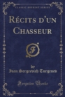 Image for Recits d&#39;un Chasseur (Classic Reprint)