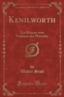 Image for Kenilworth, Vol. 1: Ein Roman vom Verfasser des Waverley (Classic Reprint)
