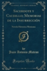 Image for Sacerdote y Caudillo; Memorias de la Insurreccion: Novela Historica Mexicana (Classic Reprint)