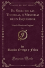 Image for El Siglo de las Tinieblas, o Memorias de un Inquisidor, Vol. 2: Novela Historica Original (Classic Reprint)