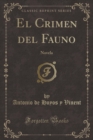 Image for El Crimen del Fauno: Novela (Classic Reprint)
