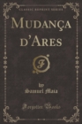 Image for Mudanca d&#39;Ares (Classic Reprint)
