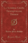 Image for La Sombra; Celin; Tropiquillos; Theros (Classic Reprint)