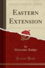 Image for Eastern Extension (Classic Reprint)
