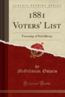 Image for 1881 Voters&#39; List: Township of McGillivray (Classic Reprint)