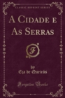 Image for A Cidade e As Serras (Classic Reprint)