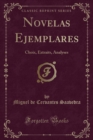 Image for Novelas Ejemplares: Choix, Extraits, Analyses (Classic Reprint)