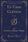 Image for El Caso Clinico: Novela (Classic Reprint)