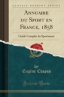 Image for Annuaire du Sport en France, 1858: Guide Complet du Sportsman (Classic Reprint)