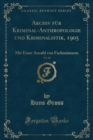 Image for Archiv fur Kriminal-Anthropologie und Kriminalistik, 1905, Vol. 20: Mit Einer Anzahl von Fachmannern (Classic Reprint)