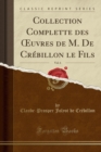 Image for Collection Complette des ?uvres de M. De Crebillon le Fils, Vol. 6 (Classic Reprint)