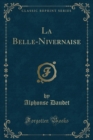 Image for La Belle-Nivernaise (Classic Reprint)