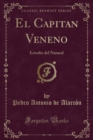 Image for El Capitan Veneno: Estudio del Natural (Classic Reprint)