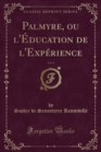 Image for Palmyre, ou l&#39;Education de l&#39;Experience, Vol. 2 (Classic Reprint)