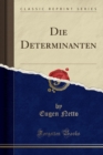 Image for Die Determinanten (Classic Reprint)