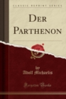 Image for Der Parthenon (Classic Reprint)