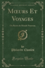 Image for M?urs Et Voyages: Ou Recits du Monde Nouveau (Classic Reprint)