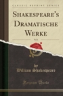 Image for Shakespeare&#39;s Dramatische Werke, Vol. 1 (Classic Reprint)