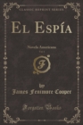 Image for El Espia, Vol. 1: Novela Americana (Classic Reprint)