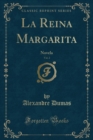 Image for La Reina Margarita, Vol. 2: Novela (Classic Reprint)