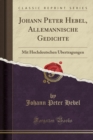 Image for Johann Peter Hebel, Allemannische Gedichte: Mit Hochdeutschen Ubertragungen (Classic Reprint)