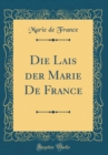 Image for Die Lais der Marie De France (Classic Reprint)