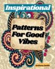 Image for Large Print Coloring Book : Inspirational Patterns For Good Vibes Coloring Pages For Adults!