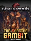 Image for Shadowrun: The Seattle Gambit
