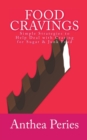Image for Food Cravings : Simple Strategies to Help Deal with Craving for Sugar &amp; Junk Food