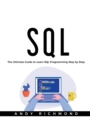 Image for SQL : The Ultimate Guide to Learn SQL Programming Step by Step