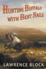Image for Hunting Buffalo with Bent Nails