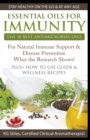 Image for Essential Oils for Immunity The 18 Best Antimicrobial Oils For Natural Immune Support &amp; Disease Prevention What the Research Shows! Plus How to Use Guide &amp; Wellness Recipes