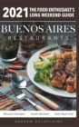 Image for 2021 Buenos Aires Restaurants - The Food Enthusiast&#39;s Long Weekend Guide