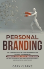 Image for Personal Branding, The Complete Step-by-Step Beginners Guide to Build Your Brand in